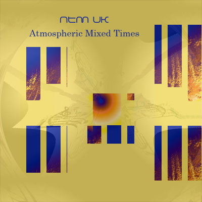 NTM UK - Atmospheric Mixed Times CD Cover