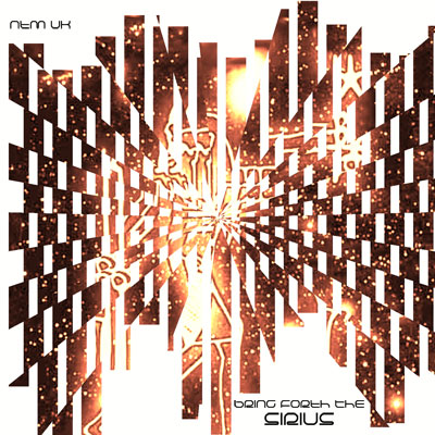 NTM UK - Bring Forth The Sirius CD Front